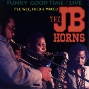 The JB Horns - Funky Good Time / Live '90 (1993)