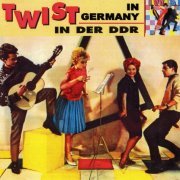 VA - Twist in Germany + Twist In Der DDR Twist in Germany + Twist In Der DDR (2003)