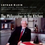 Lothar Klein - The Philosopher In The Kitchen (And Other Vocal Works, Vol. 3) [Remastered] (Remastered) (2003) Hi-Res