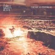 A Forest Mighty Black - Chemical / Physical (2018) flac