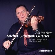 Michal Urbaniak - Ask Me Now (1999) FLAC