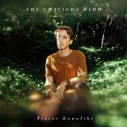 Trevor Kowalski - The Twilight Glow (2024) [Hi-Res]