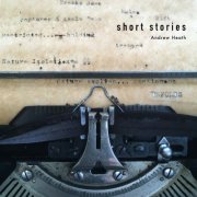 Andrew Heath - Short Stories (2022)