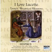 Hesperus - Hesperus: "I Love Lucette" - French Theatrical Chansons From The 15th Century (1998)