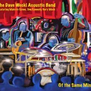 The Dave Weckl Acoustic Band - Of The Same Mind (2014)