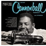 Cannonball Adderley - Julian Cannonball Adderley And Strings (1955)