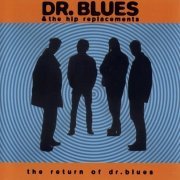 Dr. Blues & The Hip Replacements - The Return Of Dr. Blues (2001)