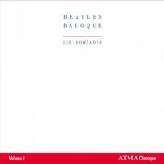 Les Boréades, Eric Milnes - Beatles Baroque, Vol. 1 (2001)