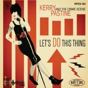 Kerry Pastine, The Crime Scene - Let's Do This Thing (2015)