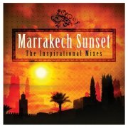 Marrakech Sunset - The Inspirational Mixes (2014)