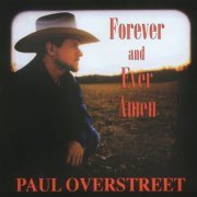 Paul Overstreet - Forever and Ever, Amen (2014)