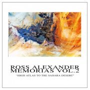 Alexander Ross - Memorias, Vol. 2 - High Atlas to the Sahara Desert (2019) [Hi-Res]