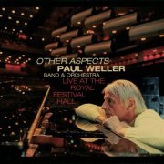 Paul Weller - Other Aspects - Live At The Royal Festival Hall (2019) CD-Rip