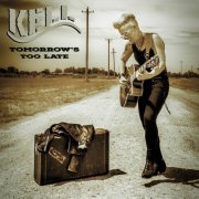 Kell - Tomorrow's Too Late (2020)