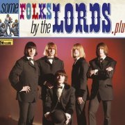 The Lords - Some Folks By The Lords, Plus (2010)