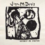 Vince P-M DENIS - Sonneur de cloches (2021)
