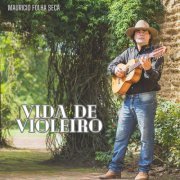 mauricio folha seca - Vida de Violeiro (2023)