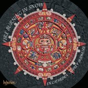 Ex Cathedra, Jeffrey Skidmore - Juan de Araujo: Fire Burning in Snow - Baroque Music from Latin America (2008)