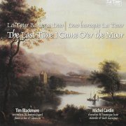 Duo Baroque La Tour, Tim Blackmore, Michel Cardin - The Last Time I Came O'er the Moor (2014)