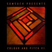 SumSuch - Sumsuch presents Colour and Pitch V1 (Dj Mix) (2018)