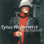 Tytus Wojnowicz - Fonogram (2000)