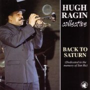 Hugh Ragin Collective - Back to Saturn (Dedicated to the Memory of Sun Ra) (2000)