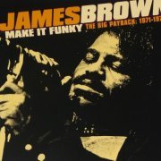 James Brown - Make It Funky (The Big Payback: 1971-1975) [2CD] (1996)