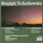 Gerd Albrecht - Respighi: Rossiniana, Tchaikovsky: Mozartiana (1988)