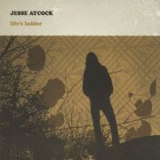 Jesse Aycock - Life's Ladder (2006)