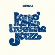 Swindle - Long Live the Jazz (2013)