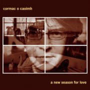Cormac O Caoimh - A New Season For Love (2012)