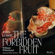 William Whitehead - John Lugge: The Forbidden Fruit (2025) [Hi-Res]