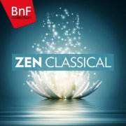 VA - Zen Classical (Les plus beaux morceaux de musique classique pour se relaxer) (2014) Hi-Res