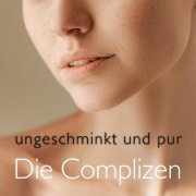 Die COMPLIZEN - Ungeschminkt und pur (2026)
