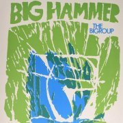 The Bigroup - Big Hammer (Reissue) (1971/2015)