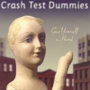 Crash Test Dummies - Give Yourself a Hand (1998)