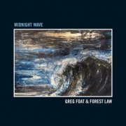 Greg Foat & Forest Law - Midnight Wave (2025) [Hi-Res]