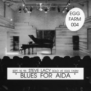 Steve Lacy - Blues For Aida: Solo at Egg Farm (2CD) (1996)