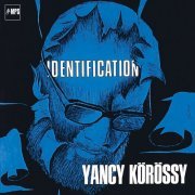 Yancy Körössy - Identification (2016) [Hi-Res]