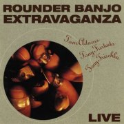 Tom Adams, Tony Furtado, Tony Trischka - Rounder Banjo Extravaganza (Live / October 14-18, 1991) (1992)