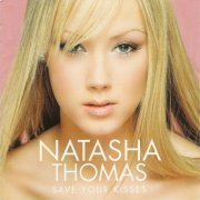 Natasha Thomas - Save Your Kisses (2005)