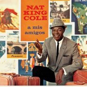 Nat King Cole - A Mis Amigos! (Remastered) (2019) [Hi-Res]