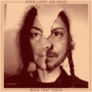 Ever-Lovin' Jug Band - Move That Thing (2024) [Hi-Res]