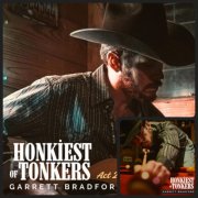 Garrett Bradford - Honkiest Of Tonkers (Act 1-2) (2025)