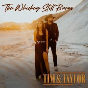 Tim and Taylor - The Whiskey Still Burns (2026) [Hi-Res]