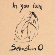 Sebastian O - In Your Room (2018)