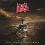 Metal Church - This Present Wasteland (Remastered) (2025) Hi-Res