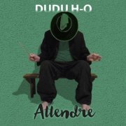 DUDU H-0 - Attendre (2018)