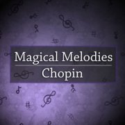 Frédéric Chopin - Magical Melodies: Chopin (2021) FLAC