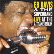 Eb Davis - Live At The A-Trane Berlin (Live) (2005/2019)